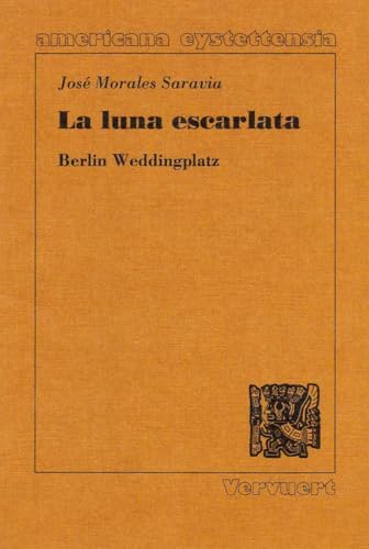 Beispielbild fr La luna escarlata: Berlin Weddingplatz. zum Verkauf von La Librera, Iberoamerikan. Buchhandlung