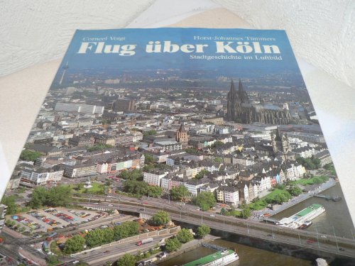 Beispielbild fr Flug ber Kln. Stadtgeschichte im Luftbild. zum Verkauf von Klaus Kuhn Antiquariat Leseflgel