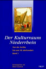 Stock image for Der Kulturraum Niederrhein, 2 Bde., Bd.1, Von der Antike bis zum 18. Jahrhundert for sale by medimops