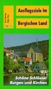 Beispielbild fr Ausflugsziele im Bergischen Land, Schne Schlsser, Burgen und Kirchen zum Verkauf von medimops