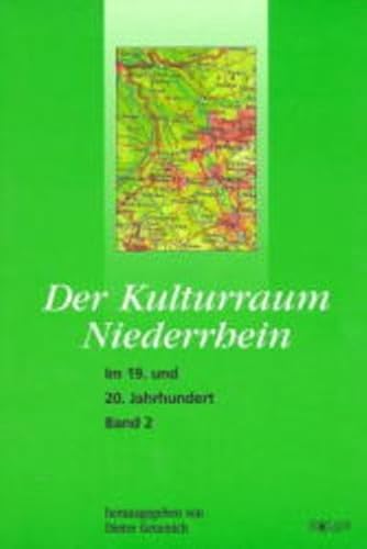Beispielbild fr Der Kulturraum Niederrhein, 2 Bde., Bd.2, Im 19. und 20. Jahrhundert zum Verkauf von medimops