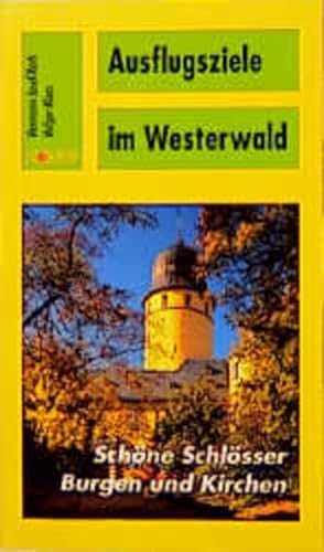 Stock image for Ausflugsziele im Westerwald: Schne Schlsser, Burgen und Kirchen. Entdeckungen zwischen Rhein, Lahn und Sieg for sale by medimops