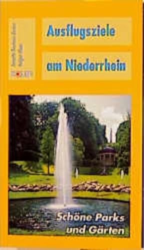 Stock image for Ausflugsziele am Niederrhein, Schne Parks und Grten for sale by medimops