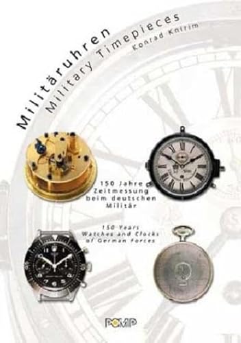 Stock image for Military Timepieces: 150 Jahre Zeitmessung Beim Deutschen Militr. 150 Years Watches And Clocks Of German Forces for sale by Revaluation Books