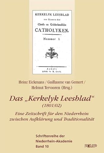 Beispielbild fr Das "Kerkelyk Leesblad" (1801/02): Eine Zeitschrift fr den Niederrhein zwischen Aufklrung und Traditionalitt zum Verkauf von medimops