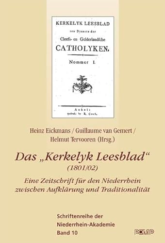 Stock image for Das "Kerkelyk Leesblad" (1801/02): Eine Zeitschrift fr den Niederrhein zwischen Aufklrung und Traditionalitt for sale by medimops