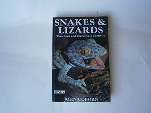 Snakes and Lizards: Their Care and Breeding in Captivity