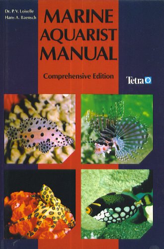 Marine Aquarist's Manual: Comprehensive Edition (9783893561308) by Baensch, Hans A.; Loiselle, Paul V.