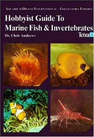 9783893561339: Hobbyist Guide to Marine Fish & Invertebrates (Aquarium Digest International Collector's Edition)