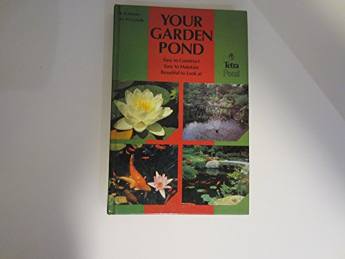 Imagen de archivo de Your Garden Pond: Practical Tips on Planning, Design, Installation and Maintenance a la venta por SecondSale