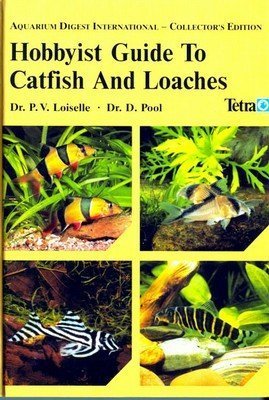 Hobbyist Guide to Catfish and Loaches (9783893561384) by Loiselle, Paul V.; Pool, David