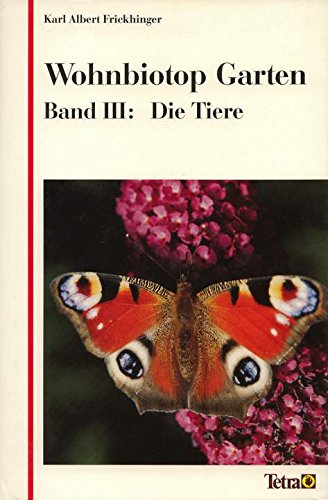 Stock image for Wohnbiotop Garten. Band III / Teil 3: Die Tiere. Hardcover mit Schutzumschlag for sale by Deichkieker Bcherkiste