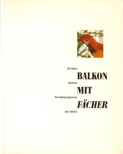 Stock image for Balkon mit Facher: 25 Jahre Berliner Kunstlerprogramm des DAAD for sale by ANARTIST