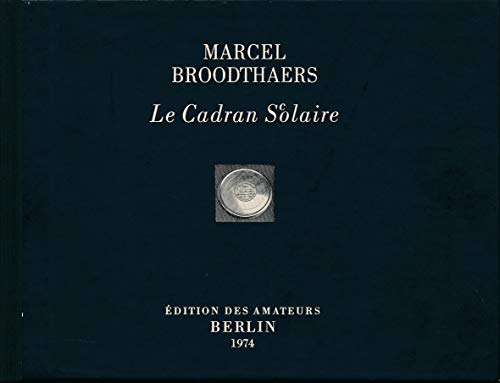Le cadran s(c)olaire (French Edition) (9783893570140) by Broodthaers, Marcel