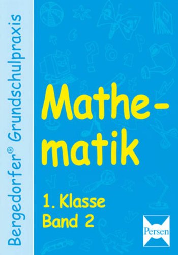 Stock image for Bergedorfer Grundschulpraxis: Mathematik 1 Klasse. (Bd. 2): 1. Schuljahr for sale by medimops