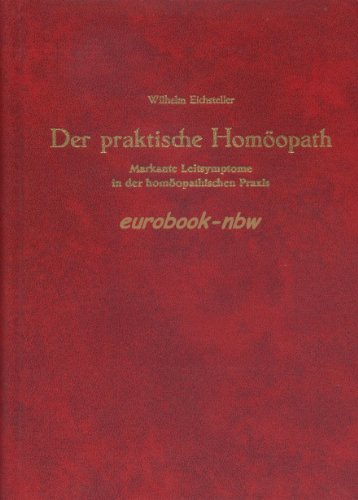 Stock image for Der praktische Homopath. Markante Leitsymbole in der homopathischen Praxis for sale by Gerald Wollermann