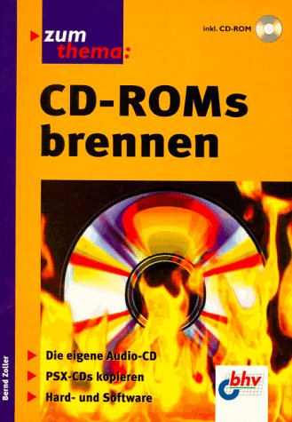 Beispielbild fr CD- ROMs brennen. Die eigene Audio- CD. PSX- CDs kopieren. Hard- und Software zum Verkauf von medimops