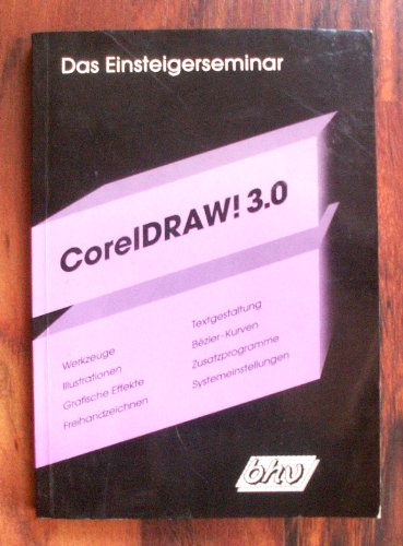 9783893606306: Das Einsteigerseminar Corel Draw. 3.0. Grundlagen des Zeichenprogramms