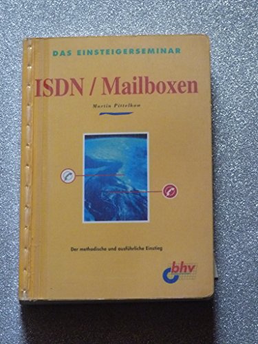 Imagen de archivo de Das Einsteigerseminar ISDN / Mailboxen : Der methodische und ausfhrliche Einstieg a la venta por Bernhard Kiewel Rare Books