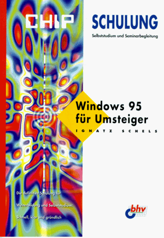 Windows 95 für Umsteiger - Schels, Ignatz