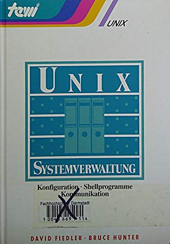 Beispielbild fr UNIX Systemverwaltung. Konfiguration, Shellprogramme, Kommunikation zum Verkauf von Buchpark