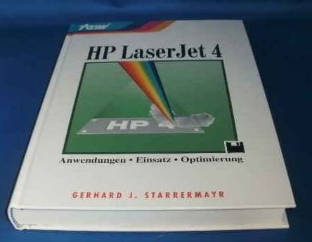 HP Laserjet 4 Anwendung, Einsatz und Optimierung - Starrermayr, Gerhard J