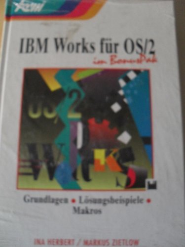 Beispielbild fr IBM Works fr OS/2. Grundlagen, Lsungsbeispiele, Makros. zum Verkauf von Fabula  Antiquariat