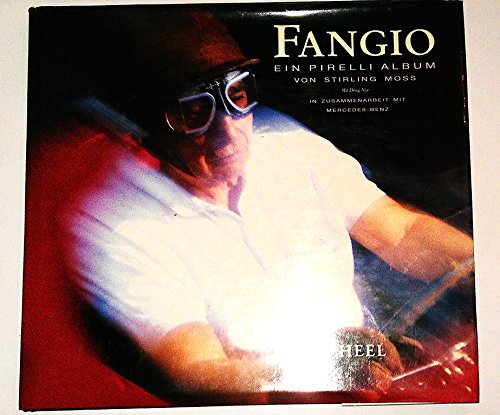 Fangio. Ein Pirelli Album in Zusammenarbeit mit Mercedes Benz - Sterling Moss