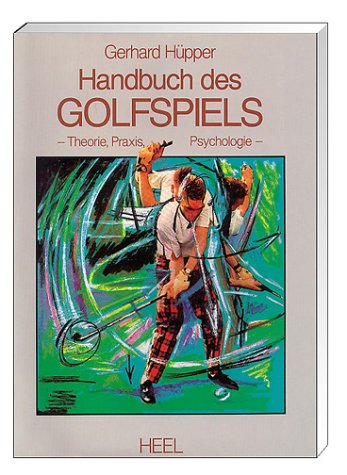 Beispielbild fr Handbuch des Golfspiels: Theorie, Praxis, Psychologie zum Verkauf von DER COMICWURM - Ralf Heinig