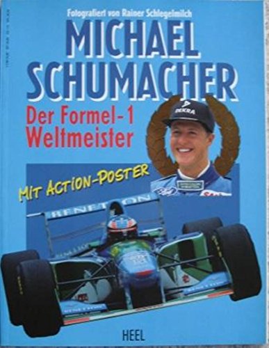 Stock image for Michael Schumacher : der Formel-1-Weltmeister ; [mit Action-Poster] / Fotografiert von Rainer W. Schlegelmilch . mit Texten von Hartmut Lehbrink. for sale by Antiquariat + Buchhandlung Bcher-Quell