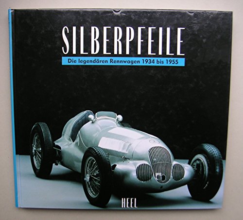 Silberpfeile : die legendären Rennwagen 1934 - 1955 [Red.: Halwart Schrader. Fotos: Alfa Romeo S.p.A. .] - Schrader, Halwart