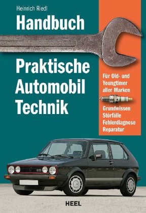 Imagen de archivo de Handbuch praktische Automobiltechnik: Fr alle PKW mit Otto- oder Dieselmotor: Grundwissen, Strflle, Pannendiagnose, Schadensbehebung a la venta por medimops