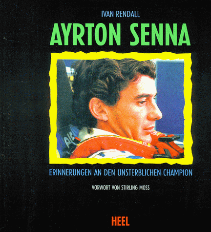 Imagen de archivo de Ayrton Senna. Erinnerungen an den unsterblichen Champion a la venta por medimops