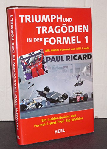 Stock image for Triumph und Tragdien in der Formel 1. Ein Insiderbericht von Formel-1-Arzt Professor Sid Watkins for sale by Buchmarie