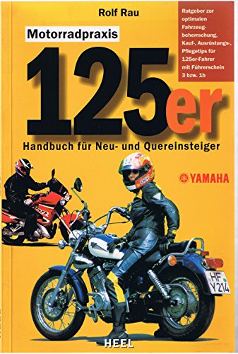 9783893656622: Motorradpraxis Hundertfnfundzwanziger (125er). Handbuch fr Neu- und Quereinsteiger