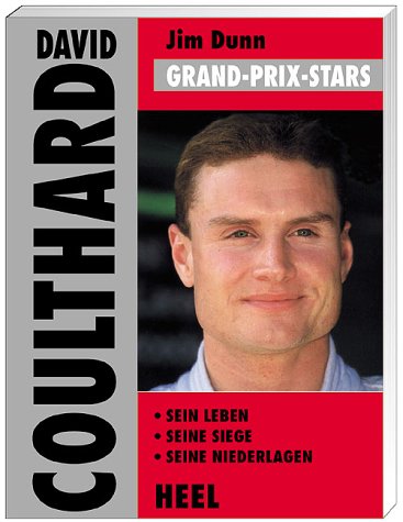 Beispielbild fr David Coulthard. Grand - Prix - Stars. Sein Leben. Seine Siege. Seine Niederlagen zum Verkauf von medimops