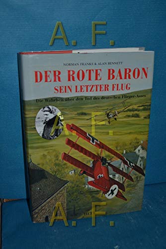 Beispielbild fr Der Rote Baron Sein Letzter Flug Die Wahrheit ber den Tod des deutschen Flieger - Asses zum Verkauf von O+M GmbH Militr- Antiquariat