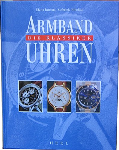 Stock image for Armbanduhren. Die Klassiker. for sale by Neusser Buch & Kunst Antiquariat