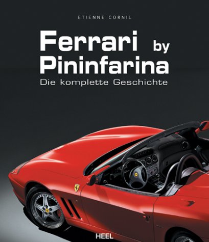 Ferrari by Pininfarina. Die komplette Geschichte. - Cornil Etienne,