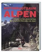 Beispielbild fr Motorradtraum Alpen: 2160 km mit dem Motorrad ber die schnsten Pastraen der Alpen zum Verkauf von medimops