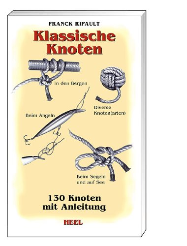 Beispielbild fr Klassische Knoten: 130 Knoten mit Anleitung zum Verkauf von medimops