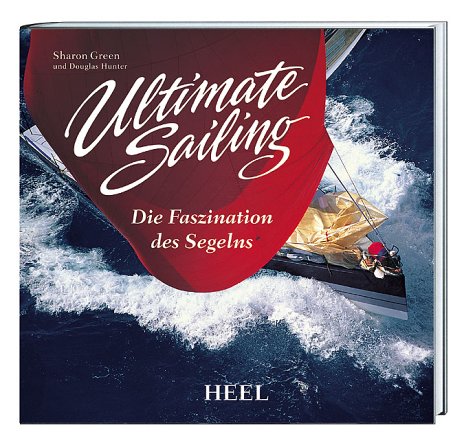 Stock image for Ultimate Sailing. Die Faszination des Segelns for sale by medimops