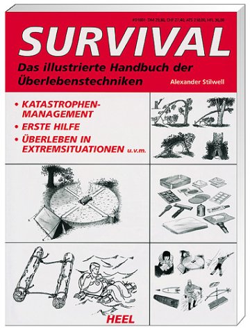 9783893659159: Das illustrierte Handbuch der Überlebenstechniken: Survival-Management. Erste Hilfe. Überleben in Extremsituationen
