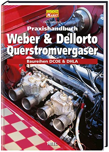 9783893659227: Praxishandbuch Weber und Dellorto Querstromvergaser: Baureihen DCOE und DHLA