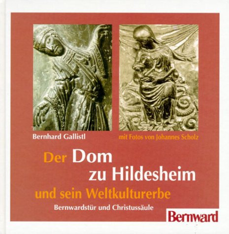 Beispielbild fr Der Dom zu Hildesheim und sein Weltkulturerbe. Bernwardstr und Christussule zum Verkauf von medimops