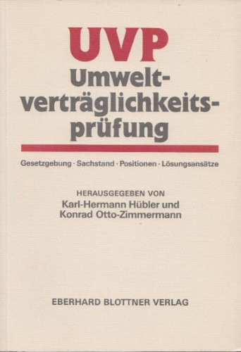 Imagen de archivo de UVP. Umweltvertrglichkeitsprfung. Gesetzgebung, Sachstand, Positionen, Lsungsanstze a la venta por medimops