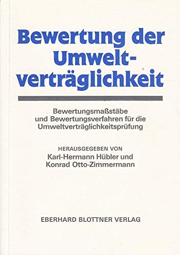 Beispielbild fr Bewertung der Umweltvertrglichkeit. Bewertungsmassstbe und Bewertungsverfahren fr die Umweltvertrglichkeitsprfung zum Verkauf von Grammat Antiquariat