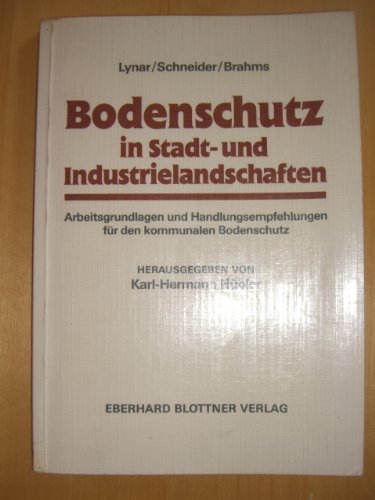 Imagen de archivo de Bodenschutz in Stadt- und Industrielandschaften. Arbeitsgrundlagen und Handlungsempfehlungen fr den kommunalen Bodenschutz a la venta por Grammat Antiquariat