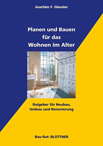Stock image for Planen und Bauen fr das Wohnen im Alter: Ratgeber fr Neubau, Umbau und Renovierung for sale by medimops