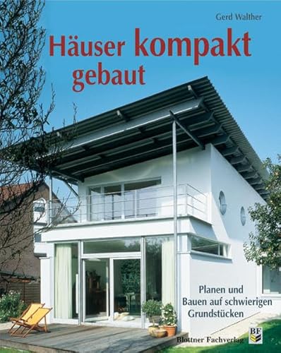 9783893676385: Huser kompakt gebaut: Planen und Bauen auf schwierigen Grundstcken